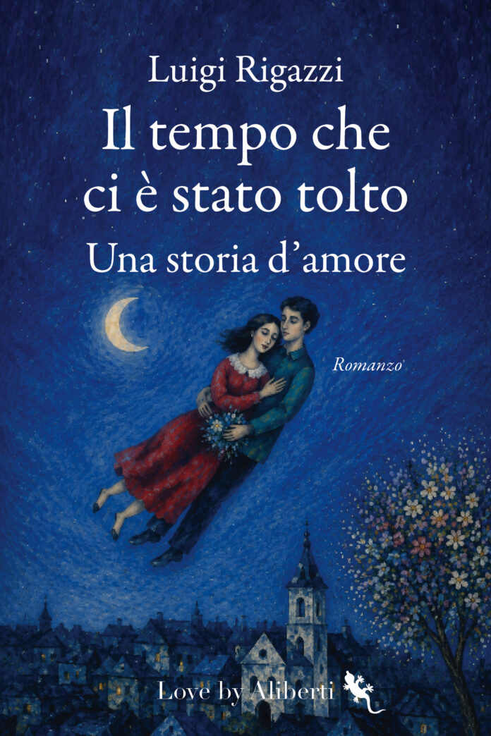 Copertina di Il tempo che ci è stato tolto di Luigi Rigazzi, Love by Aliberti 2026